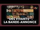 Des vivants sur france.tv - bande annonce