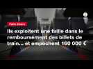 VIDEO. Ils exploitent une faille dans le remboursement des billets de train... et empochent 160 000 ¬