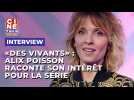 Alix Poisson explique son choix de rejoindre la série "Des vivants", l'après Bataclan de Jean-Xavier de Lestrade