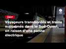 VIDEO. Voyageurs transbordés et trains supprimés dans le Sud-Ouest, en raison d'une panne électrique