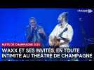 Waxx et ses invités, un concert en toute intimité