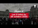 VIDEO. Les 5 infos France du 26 octobre 2025