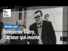 Benjamin Cléry, l'acteur nivellois qui monte