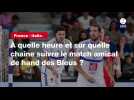 VIDÉO. France - Italie. À quelle heure et sur quelle chaîne suivre le match amical de hand des Bleus ?
