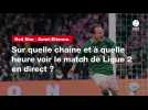VIDÉO. Red Star - Saint-Etienne : sur quelle chaîne et à quelle heure voir le match de Ligue 2 en direct ?