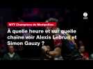 VIDÉO. WTT Champions de Montpellier. À quelle heure et sur quelle chaîne voir Alexis Lebrun et Simon Gauzy ?