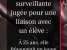 Une histoire d'amour interdite : une surveillante jugée pour sa relation avec un élève