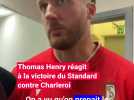 Thomas Henry réagit à la victoire du Standard contre Charleroi