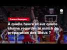 VIDÉO. France - Espagne. À quelle heure et sur quelle chaîne regarder le match de préparation des Bleus ?