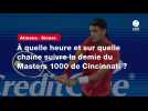 VIDÉO. Atmane - Sinner. À quelle heure et sur quelle chaîne suivre la demie du Masters 1000 de Cincinnati ?
