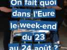 Que faire ce week-end dans l'Eure le 23 et 24 août 2025 ?