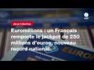 VIDEO. Euromillions : un Français remporte le jackpot de 250 millions d'euros, nouveau record national