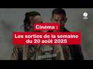 VIDEO. Les sorties cinéma de la semaine du 20 août 2025