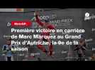 VIDÉO. MotoGP. Première victoire en carrière de Marc Marquez au Grand Prix d'Autriche, la 9e de la saison