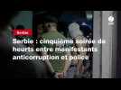 VIDEO. Serbie : cinquième soirée de heurts entre manifestants anticorruption et police