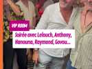 Belle soirée au VIP Room à St Tropez entre Philippe Lelouch, Jerome Anthony, Cyril Hanouna, Raymond Aabou...