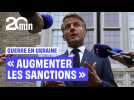 « Si le processus de paix est refusé, il faut augmenter les sanctions contre la Russie » affirme Macron