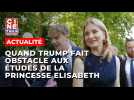 Princesse Elisabeth : malgré la décision de Trump, elle va pouvoir continuer son mas