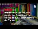 VIDEO. Rentrée scolaire : le coût moyen des fournitures en baisse de 5,5 % selon Famille de France