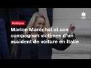 VIDEO. Marion Maréchal et son compagnon victimes d'un accident de voiture en Italie