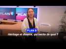 Plan B: Héritage et divorce : qui hérite de quoi ?