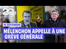 Jean-Luc Mélenchon appelle à une grève générale le 10 septembre
