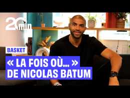 « La fois où... » avec Nicolas Batum