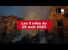 VIDEO. Les 5 infos du 29 août 2025