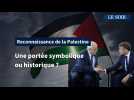 Reconnaissance de l'Etat de Palestine : une portée symbolique ou historique ?