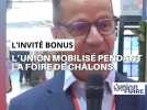 Foire de Châlons : Arnault Cohen, rédacteur en chef de L'union, fait le poit
