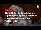 VIDEO. États-Unis : la directrice de la principale agence sanitaire licenciée à l'issue d'un mélodrame