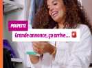Grande annonce pour Poupette, ça arrive...