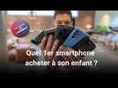 Quel 1er smartphone acheter à son enfant ?