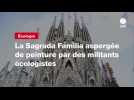 VIDEO. La Sagrada Familia aspergée de peinture par des militants écologistes