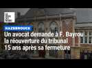 Hazebrouck : un avocat demande à F. Bayrou la réouverture du tribunal 15 ans après sa fermeture