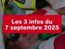 VIDEO. Les 3 infos du 7 septembre 2025