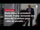 VIDEO. États-Unis : le président Donald Trump demande des dons de 15 dollars pour « aller au paradis »