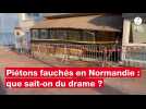 VIDÉO. Piétons fauchés en Normandie : ce que l'on sait du drame qui a coûté la vie à une femme