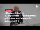 VIDEO. « Bloquons tout le 10 septembre » : quels partis politiques soutiennent le mouvement ?