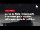 VIDEO. Corée du Nord : découverte d'une base pour missiles balistiques près de la Chine