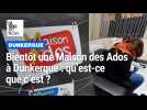 Bientôt une Maison des Ados à Dunkerque : qu'est-ce que c'est ?
