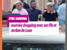 Cyril Hanouna : journée shopping avec son fils et Jordan De Luxe