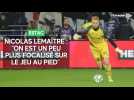Nicolas Lemaître (gardien de l'Estac) : On est un peu plus focalisé sur le jeu au pied