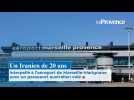 Un Iranien de 20 ans interpellé à l'aéroport de Marseille-Marignane avec un passeport australien volé
