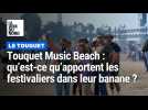 Touquet Music Beach : qu'est-ce qu'apportent les festivaliers dans leur banane ?