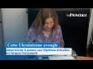 Cette Ukrainienne aveugle déterminée à passer son Diplôme d'études en langue française