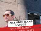 Incendie dans l'Aude : Yves a tout perdu à Coustouge