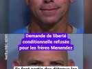 Demande de liberté conditionnelle refusée pour les frères Menendez
