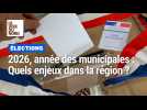 2026, année des municipales : quels enjeux dans la région ?