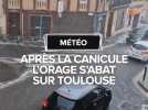 Après la canicule, les orages à Toulouse